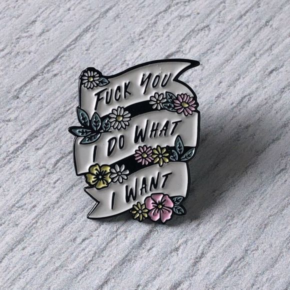 “Fuck You I Do What I Want” Enamel Pin/Bro… - Picture 1 of 3